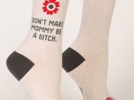 BlueQ Women Crew Socks Don t Make Mommy Be A Bitch For Discount